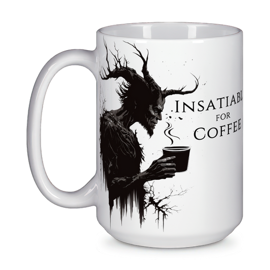 15oz Wendigo Coffee Mug - "INSATIABLE FOR COFFEE"