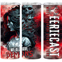 We All Have Demons Glow-in-the-Dark EERIECAST 20 Ounce Stainless Steel Tumbler